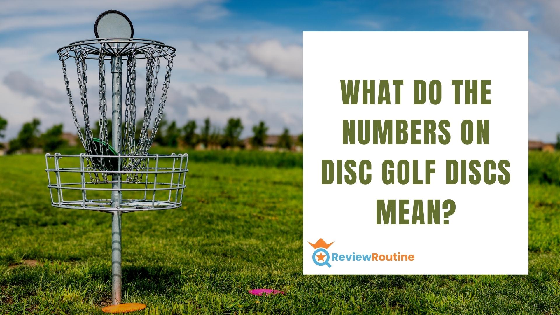 What Do the Numbers on Disc Golf Discs Mean? A Comprehensive Guide