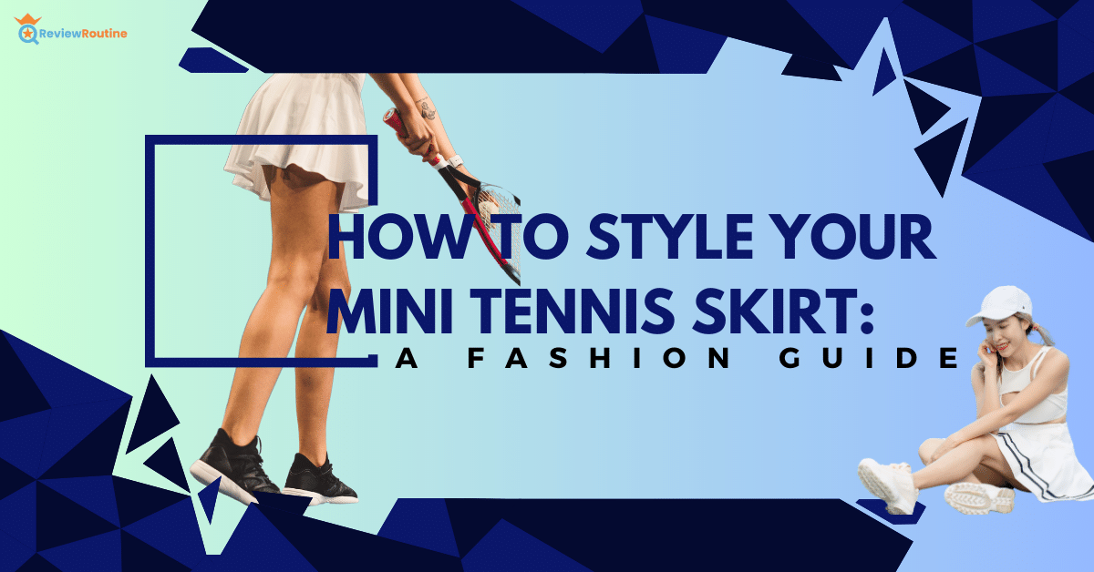 How to Style Your Mini Tennis Skirt